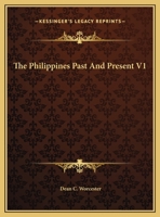 The Philippines Past And Present V1 1162704519 Book Cover
