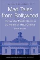 Mad Tales from Bollywood: Portrayal of Mental Illnes in Conventional Hindi Cinema (Maudsley Monographs) 1841696463 Book Cover