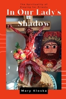 In Our Lady's Shadow: The Spirituality of Praying for Priests 1952464684 Book Cover