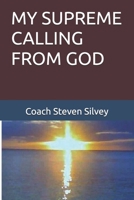 MY SUPREME CALLING FROM GOD B0DSFSR7DW Book Cover