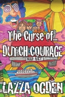 The Curse of... Dutch Courage 1914965353 Book Cover