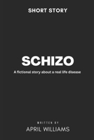 The Schizo: A fictional story about a real life disease. (The Order of Disorders.) B0F8RHKP6L Book Cover