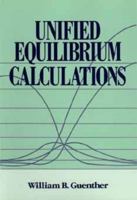 Unified Equilibrium Calculations 047153854X Book Cover