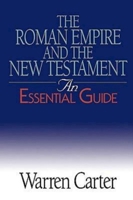 The Roman Empire And the New Testament: An Essential Guide (Essential Guides) 0687343941 Book Cover