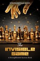 The Invisible Game: A StrongMinded System Book B0GWW9PZS5 Book Cover