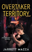 OverTaker Territory: An Action Adventure Series (Doormen) 1685497349 Book Cover