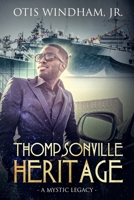Thompsonville Heritage: A Mystic Legacy 1727761537 Book Cover