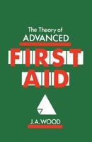 The Theory of Advanced First Aid 0852009895 Book Cover