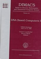 DNA Based Computers II: Dimacs Workshop, June 10-12, 1996 (Dimacs Series in Discrete Mathematics and Theoretical Computer Science) 0821807560 Book Cover