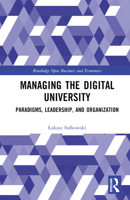 Managing the Digital University: Paradigms, Leadership, and Organization 1032432470 Book Cover