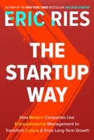 The Startup Way: How Modern Companies Use Entrepreneurial Management to Transform Culture and Drive Long-Term Growth 1101903201 Book Cover