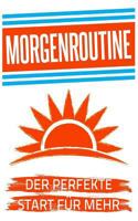 Morgenroutine: Der Perfekte Start Für Mehr Produktivität Und Erfolg Am Tag 1976091527 Book Cover