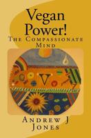 Vegan Power!: The Compassionate Mind 1514322641 Book Cover