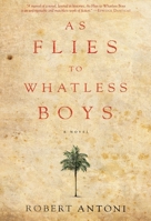 As Flies to Whatless Boys 1617751561 Book Cover