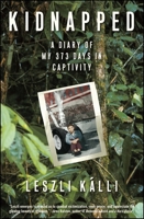 Kidnapped: A Diary of My 373 days in Captivity 074329131X Book Cover