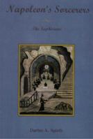 Napoleon's Sorcerers: The Sophisians 0874139570 Book Cover