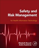 Safety and Risk Management for Health Information Technology 0128032081 Book Cover