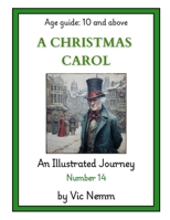 A Christmas Carol (An Illustrated Journey Number 14): Classics B0GCRT8V4K Book Cover