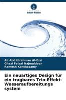 Ein neuartiges Design für ein tragbares Trio-Effekt-Wasseraufbereitungs system (German Edition) 620849768X Book Cover
