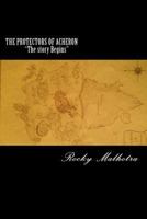 THE PROTECTORS OF ACHERON "The story Begins" 150230175X Book Cover