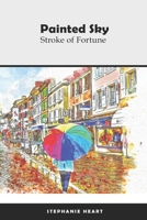 Painted Sky: Stroke of Fortune (The Last and the Lost) B085RRZH13 Book Cover