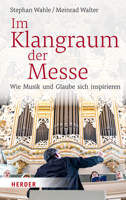 Im Klangraum Der Messe: Wie Musik Und Glaube Sich Inspirieren 3451391406 Book Cover