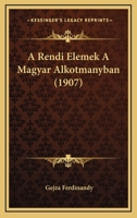 A Rendi Elemek A Magyar Alkotmanyban (1907) 1160279292 Book Cover