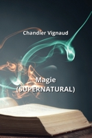 Magie (SUPERNATURAL) (French Edition) B0CSNYY97R Book Cover