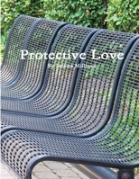 Protective Love 132992438X Book Cover