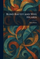 Blind Raftey and Wife Hilaria 1025308352 Book Cover