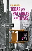 Todas las palabras son tuyas (Spanish Edition) 6070137035 Book Cover