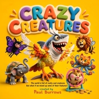 Crazy Creatures: A Hilarious Rhyming Picture Book of Mixed-Up Animal Mashups for Kids (Ages 3–7) B0GVMF3QC4 Book Cover