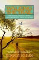 Walking the Trail: One Man's Journey along the Cherokee Trail of Tears 0803267436 Book Cover