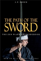 The Path of the Sword: The Zen Warrior Guidebook B089M1FF2N Book Cover