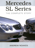 Mercedes SL Series: The Complete Story (Crowood Autoclassic) 1861266731 Book Cover