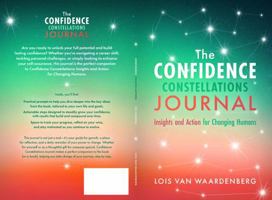 The Confidence Constellations Journal, Insights and Action for Changing Humans: A discovery record for men, women, and everyone navigating life transitions (Confidence Constellations Series) B0DPJ81J41 Book Cover