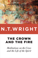 The Crown and the Fire: Meditations on the Cross and the Life of the Spirit 0802841317 Book Cover