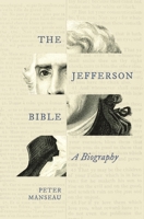 The Jefferson Bible: A Biography 0691209693 Book Cover