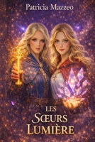 LES SOEURS LUMIERE: Le sortilège des lumières (French Edition) 2956708155 Book Cover