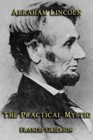 Abraham Lincoln the Practical Mystic B084YXK1TB Book Cover
