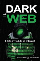 Il Dark Web: Il lato invisibile di Internet 0897224604 Book Cover