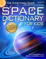Space Dictionary for Kids: The Everything Guide for Kids Who Love Space 1618215159 Book Cover
