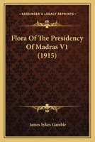 Flora Of The Presidency Of Madras V1 1164207172 Book Cover