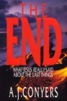 The End: What Jesus Really Said About the Last Things 0830816178 Book Cover