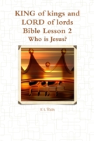 KING of kings and LORD of lords Bible Lesson 2 1387067753 Book Cover