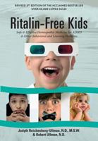 Ritalin-Free Kids: Safe and Effective Homeopathic Medicine for ADHD and Other Behavioral and Learning Problems 0761527699 Book Cover