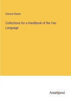 Collections for a Handbook of the Yao Language (Classic Reprint) 1017348286 Book Cover