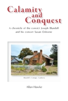 Calamity and Conquest: A chronicle of the convict Joseph Blundell and his consort Susan Osborne 0648554058 Book Cover