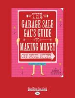 Garage Sale Gal's Guide to Making Money 1525268465 Book Cover