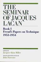 The Seminar of Jacques Lacan: Book I : Freud's Papers on Technique 1953-1954 (Seminar of Jacques Lacan) 0393306976 Book Cover